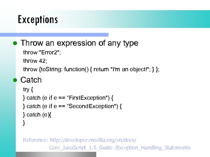 Exceptions l Throw an expression of any type throw 