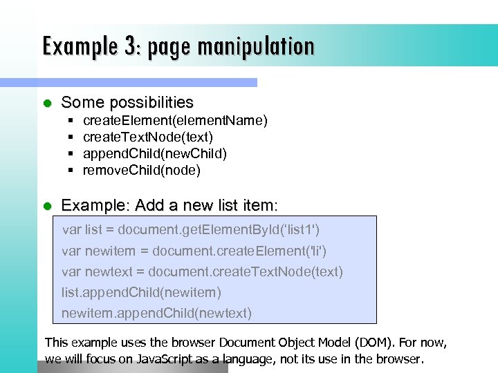 Example 3: page manipulation l Some possibilities § § l create. Element(element. Name) create.