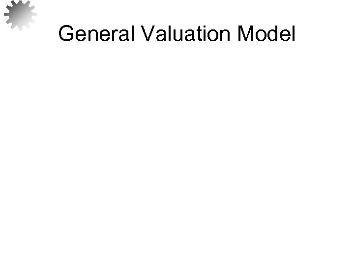 General Valuation Model 