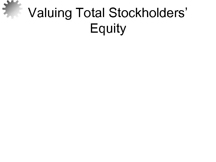 Valuing Total Stockholders’ Equity 