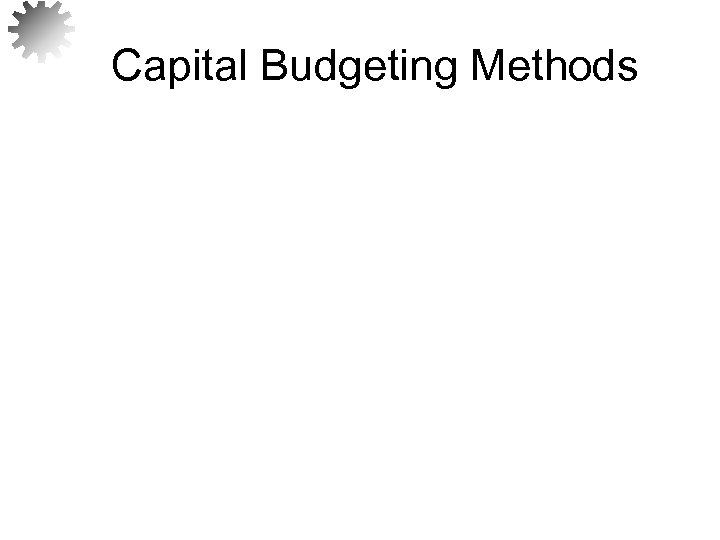Capital Budgeting Methods 