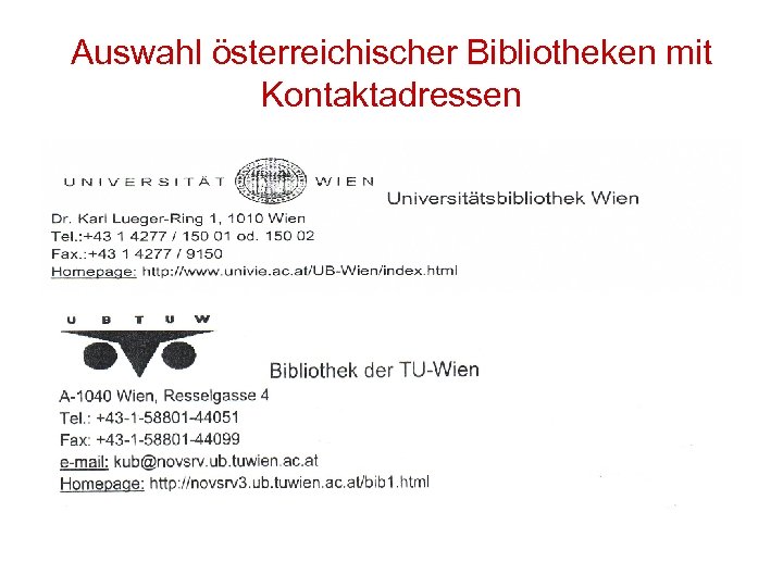 Auswahl österreichischer Bibliotheken mit Kontaktadressen 