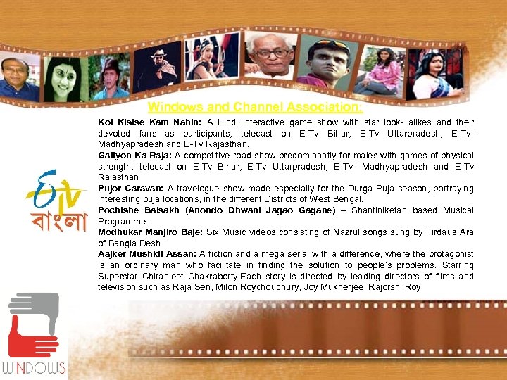 Windows and Channel Association: Koi Kisise Kam Nahin: A Hindi interactive game show with