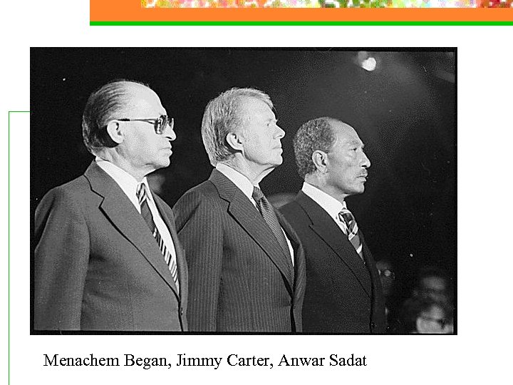 Menachem Began, Jimmy Carter, Anwar Sadat 