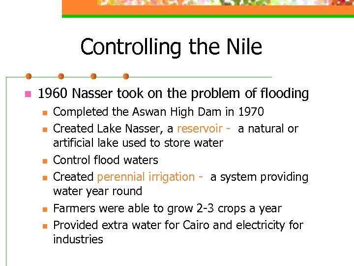 Controlling the Nile n 1960 Nasser took on the problem of flooding n n