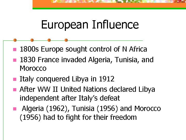 European Influence n n n 1800 s Europe sought control of N Africa 1830