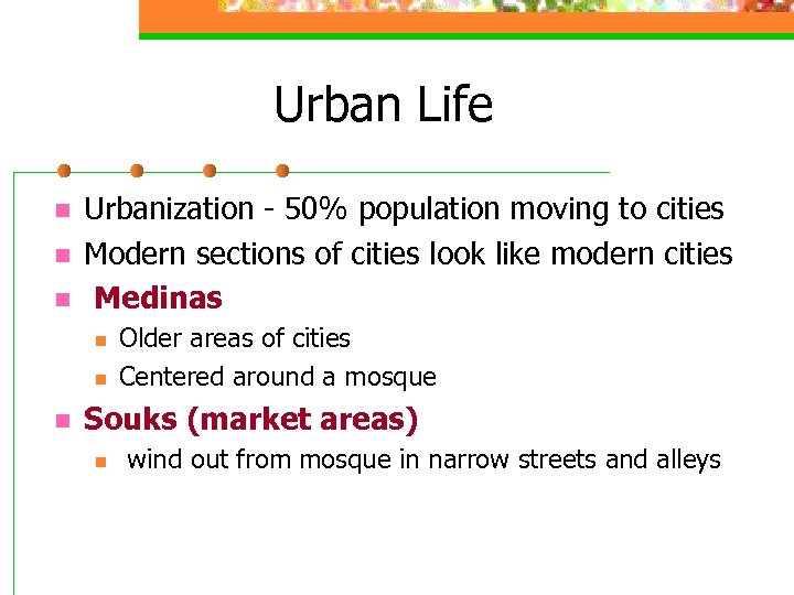 Urban Life n n n Urbanization - 50% population moving to cities Modern sections