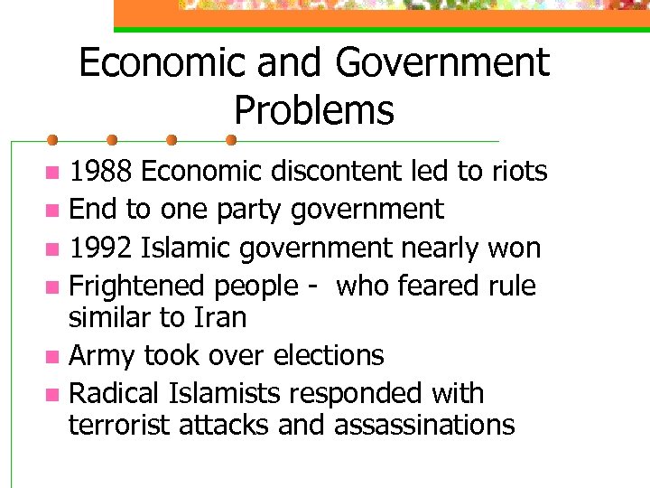 Economic and Government Problems 1988 Economic discontent led to riots n End to one