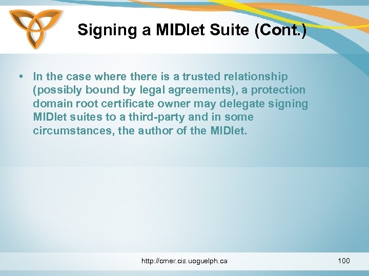 Signing a MIDlet Suite (Cont. ) • In the case where there is a