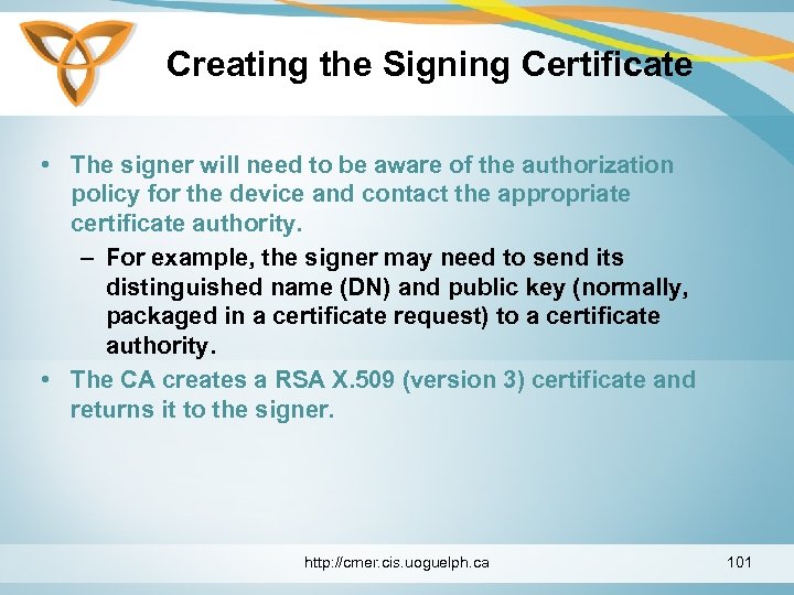 Creating the Signing Certificate • The signer will need to be aware of the