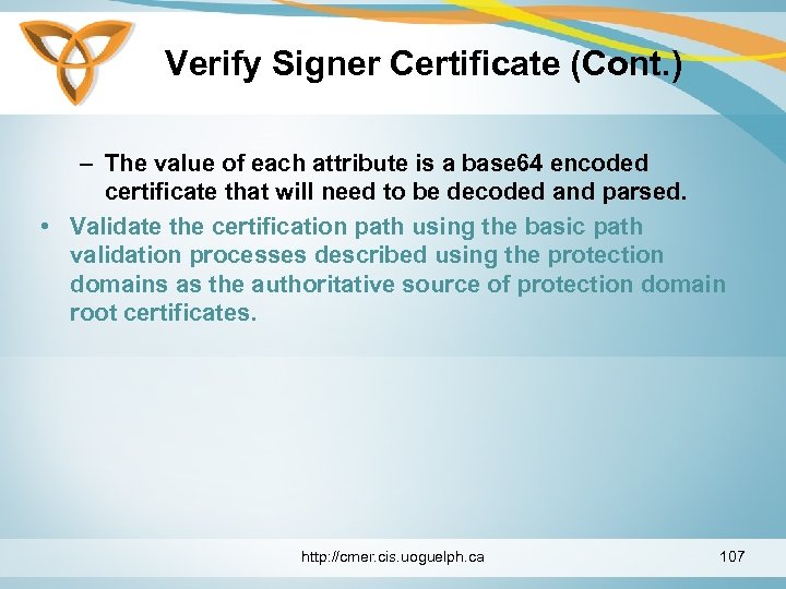 Verify Signer Certificate (Cont. ) – The value of each attribute is a base