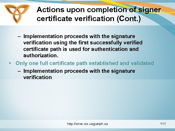 Actions upon completion of signer certificate verification (Cont. ) – Implementation proceeds with the