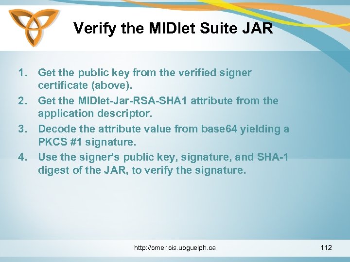 Verify the MIDlet Suite JAR 1. Get the public key from the verified signer