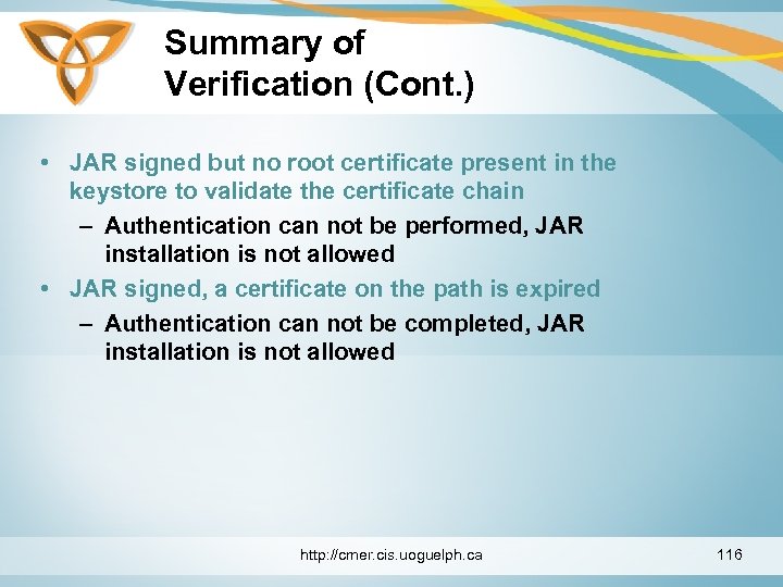 Summary of Verification (Cont. ) • JAR signed but no root certificate present in