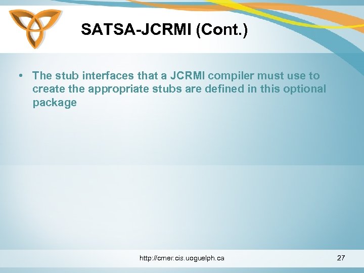SATSA-JCRMI (Cont. ) • The stub interfaces that a JCRMI compiler must use to