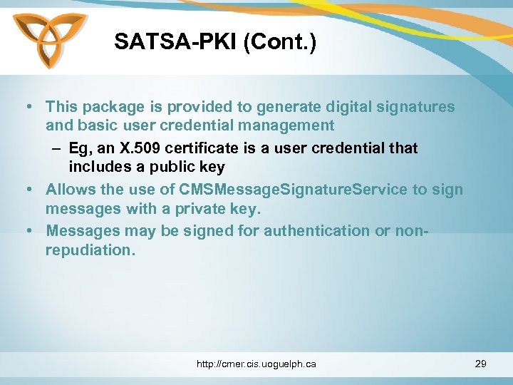 SATSA-PKI (Cont. ) • This package is provided to generate digital signatures and basic