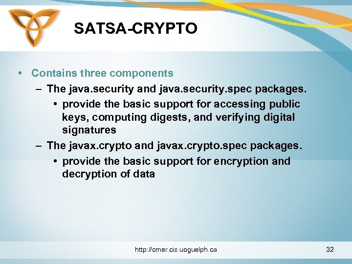 SATSA-CRYPTO • Contains three components – The java. security and java. security. spec packages.