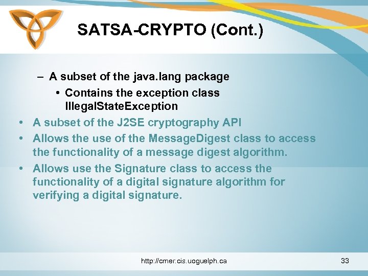 SATSA-CRYPTO (Cont. ) – A subset of the java. lang package • Contains the