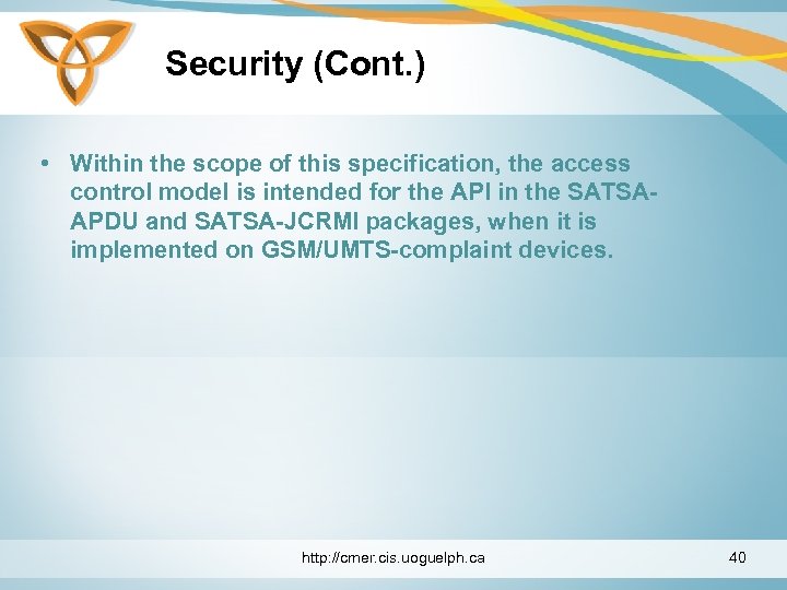 Security (Cont. ) • Within the scope of this specification, the access control model