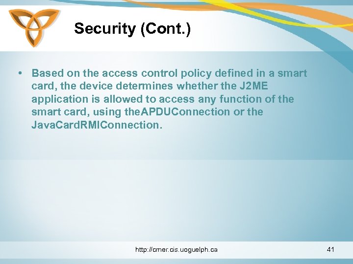 Security (Cont. ) • Based on the access control policy defined in a smart