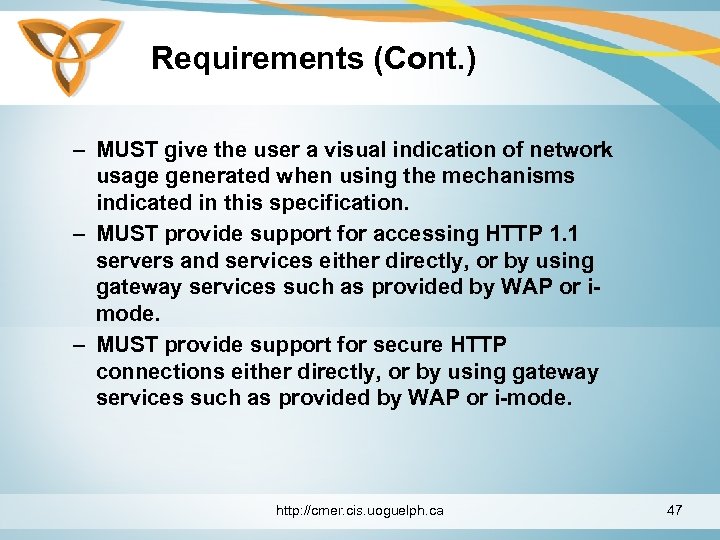 Requirements (Cont. ) – MUST give the user a visual indication of network usage