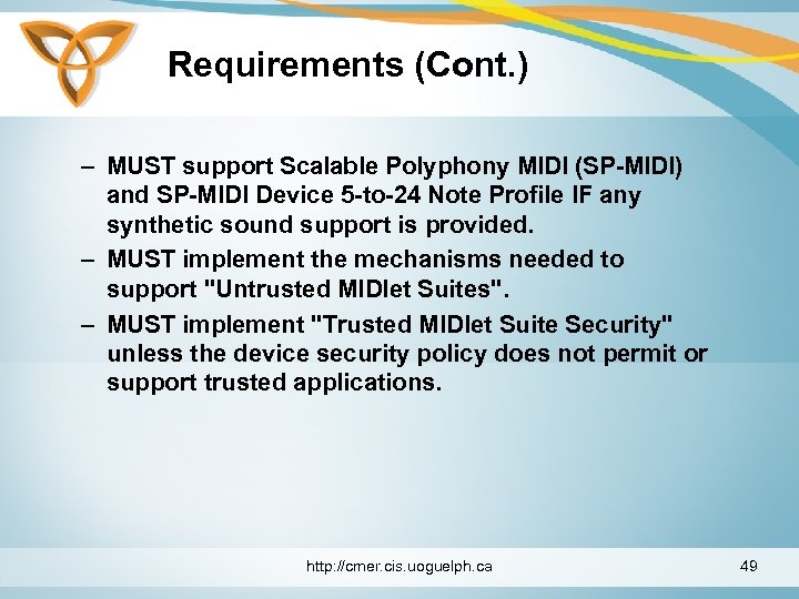 Requirements (Cont. ) – MUST support Scalable Polyphony MIDI (SP-MIDI) and SP-MIDI Device 5
