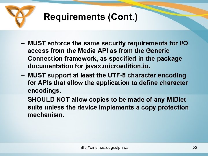 Requirements (Cont. ) – MUST enforce the same security requirements for I/O access from