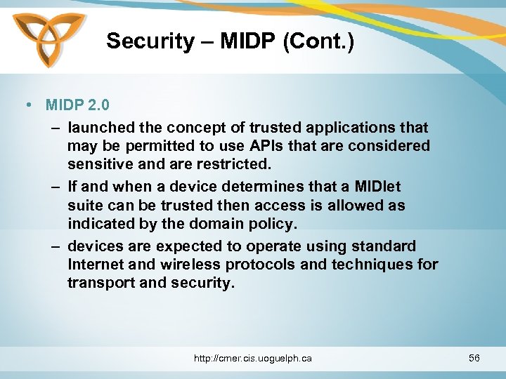 Security – MIDP (Cont. ) • MIDP 2. 0 – launched the concept of