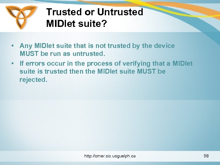 Trusted or Untrusted MIDlet suite? • Any MIDlet suite that is not trusted by