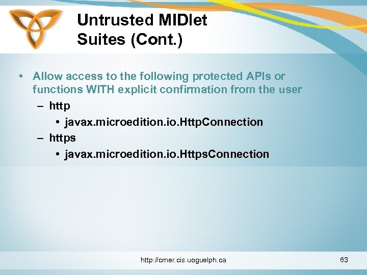 Untrusted MIDlet Suites (Cont. ) • Allow access to the following protected APIs or