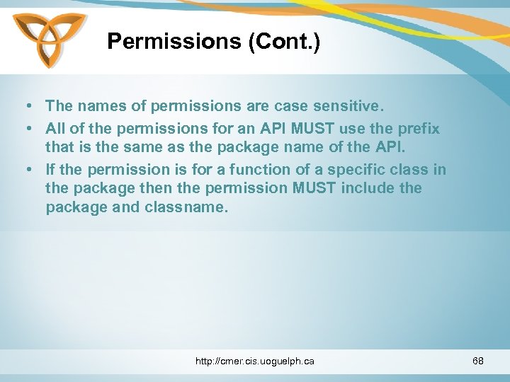 Permissions (Cont. ) • The names of permissions are case sensitive. • All of