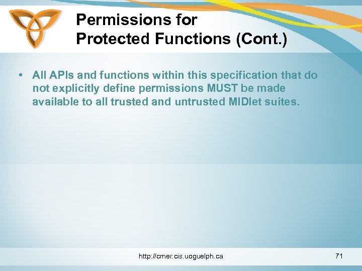 Permissions for Protected Functions (Cont. ) • All APIs and functions within this specification