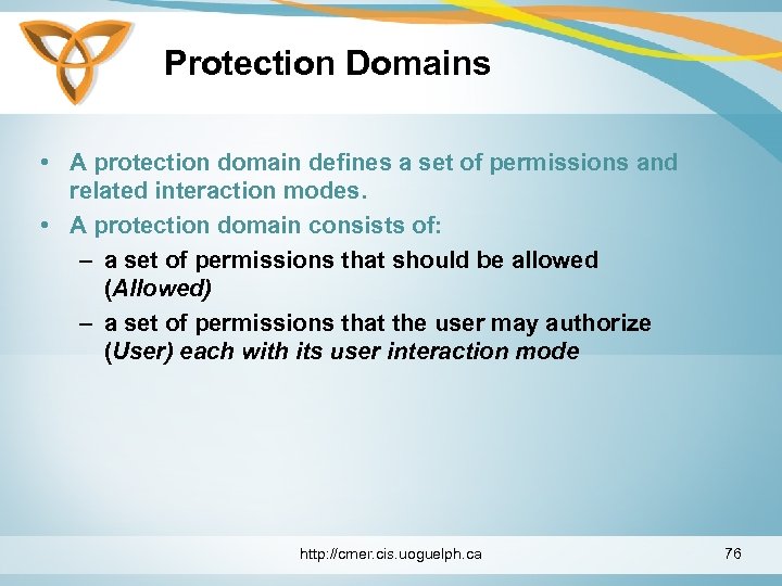Protection Domains • A protection domain defines a set of permissions and related interaction