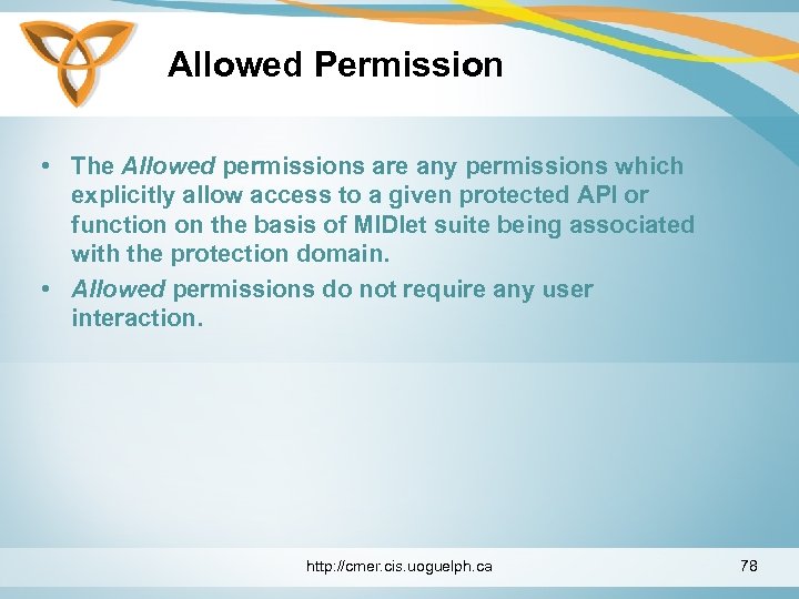 Allowed Permission • The Allowed permissions are any permissions which explicitly allow access to
