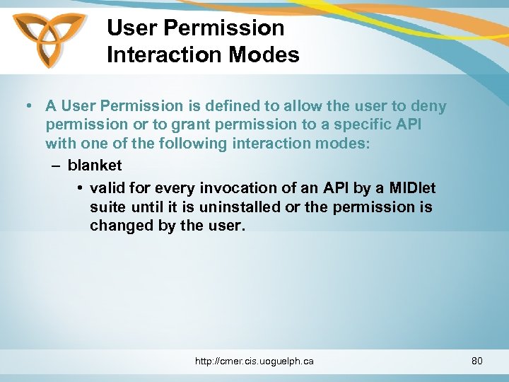 User Permission Interaction Modes • A User Permission is defined to allow the user