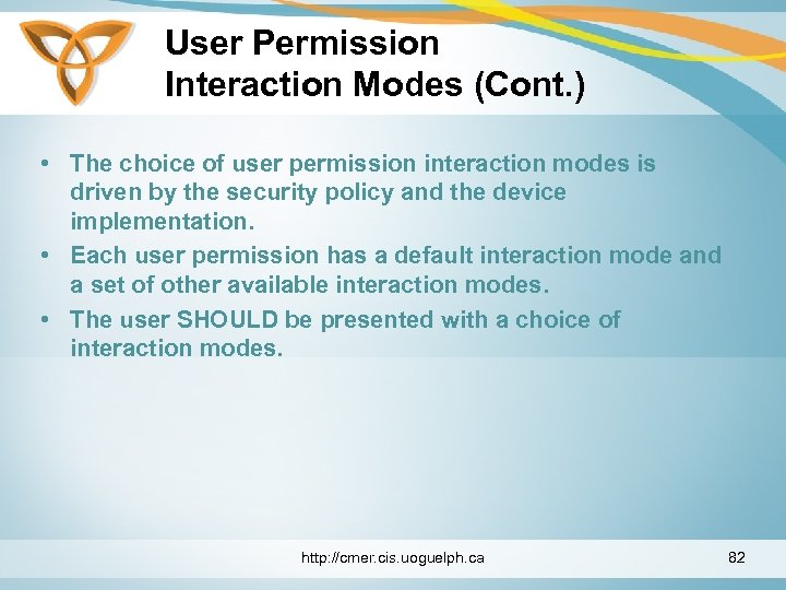 User Permission Interaction Modes (Cont. ) • The choice of user permission interaction modes