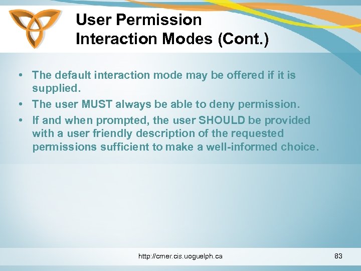 User Permission Interaction Modes (Cont. ) • The default interaction mode may be offered