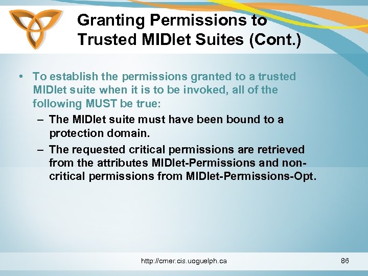 Granting Permissions to Trusted MIDlet Suites (Cont. ) • To establish the permissions granted