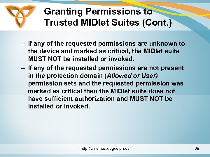 Granting Permissions to Trusted MIDlet Suites (Cont. ) – If any of the requested