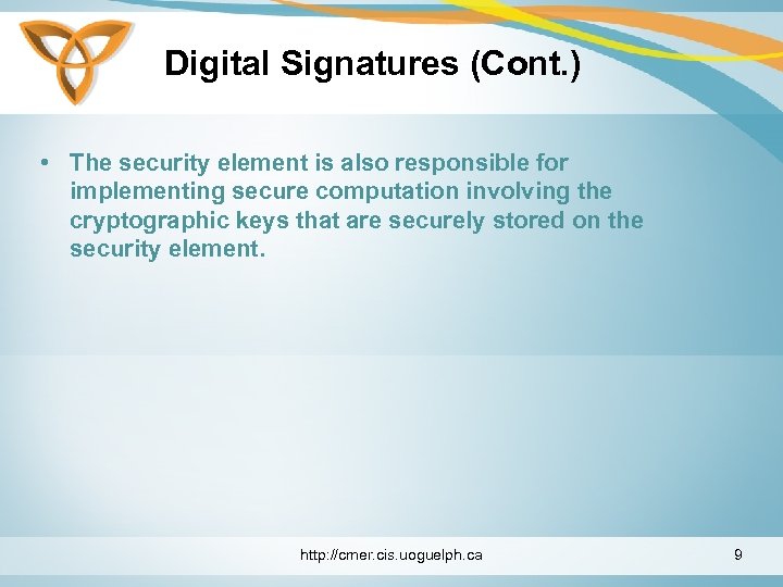 Digital Signatures (Cont. ) • The security element is also responsible for implementing secure