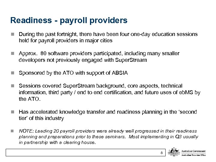 Readiness - payroll providers During the past fortnight, there have been four one-day education