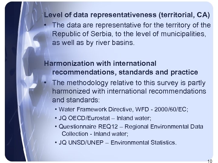 Level of data representativeness (territorial, CA) • The data are representative for the territory