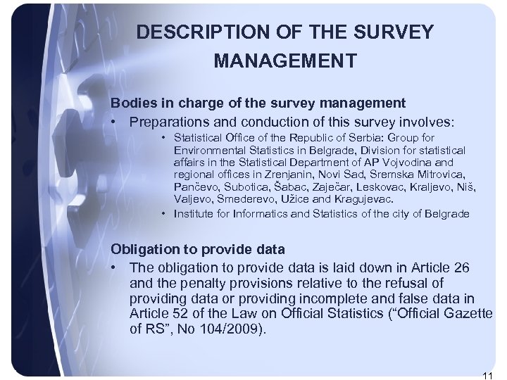 DESCRIPTION OF THE SURVEY MANAGEMENT Bodies in charge of the survey management • Preparations