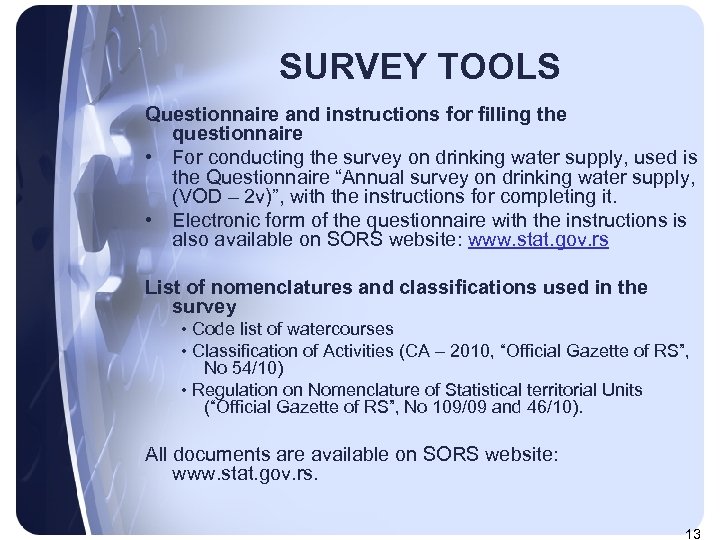 SURVEY TOOLS Questionnaire and instructions for filling the questionnaire • For conducting the survey