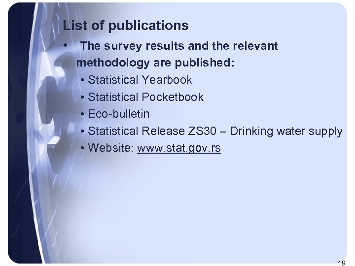 List of publications • The survey results and the relevant methodology are published: •