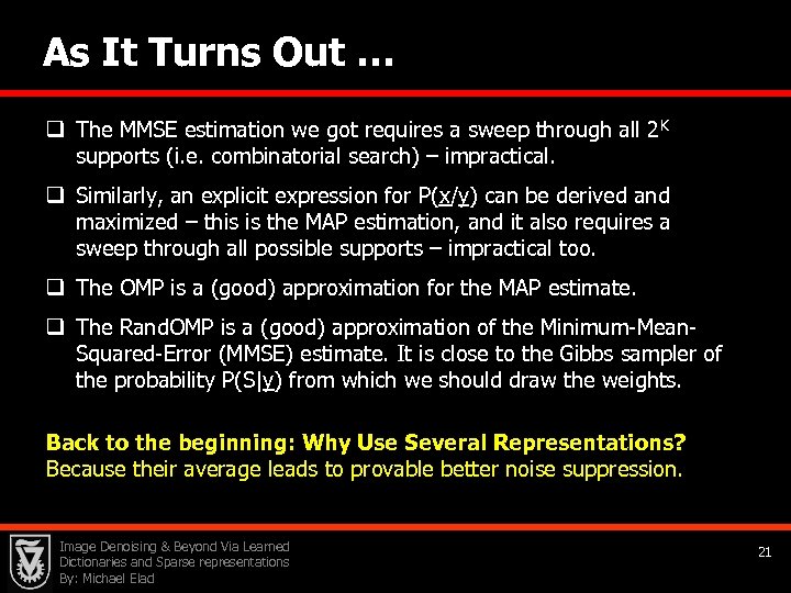 As It Turns Out … q The MMSE estimation we got requires a sweep