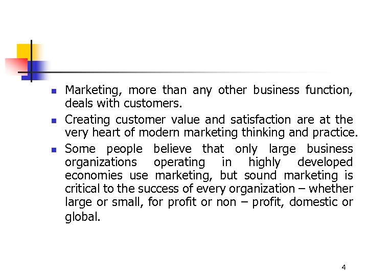 n n n Marketing, more than any other business function, deals with customers. Creating