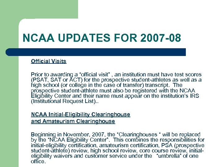 NCAA UPDATES FOR 2007 -08 Official Visits Prior to awarding a “official visit” ,