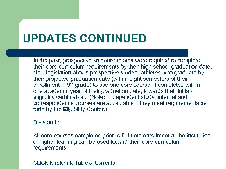 UPDATES CONTINUED In the past, prospective student-athletes were required to complete their core-curriculum requirements