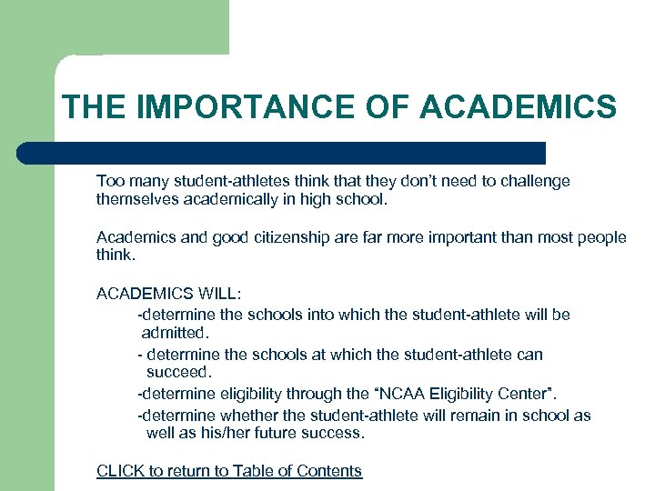 THE IMPORTANCE OF ACADEMICS Too many student-athletes think that they don’t need to challenge